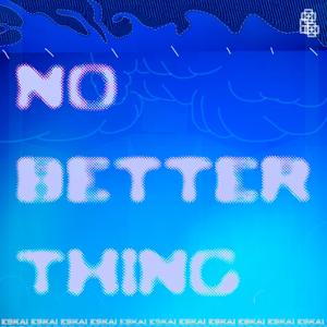 No better thing (Explicit)