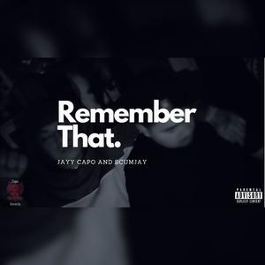 Remember That (feat. ScumJay) [Explicit]