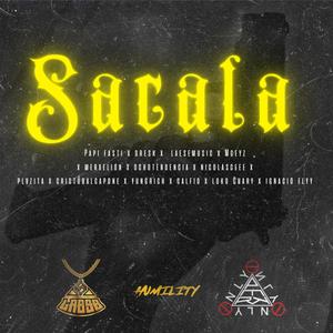 Sacala (feat. Papi Fasti, EL DRESK, Merxelion, Ochotendence, mceyz oficial, Yung Rich67, IGNACIOFLYYYY, Nicolasc, Calfio, Plvzita, cristobalcapone & Chary) (Explicit)