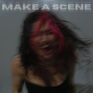 Make A Scene (Explicit)