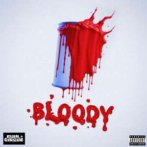 Bloody (Explicit)