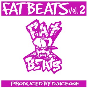 Fat Beats, Vol. 2 (Prodiced By DJ Ice One)