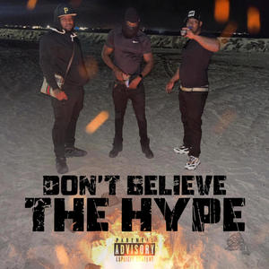 Don't Believe The Hype (Explicit)