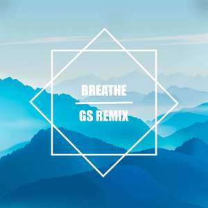 Breathe (Gs Remix)