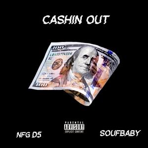 Cashin Out (feat. SoufBaby) [Explicit]