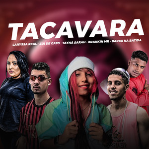 Taca Vara(feat. Laryssa Real & Tayná Sarah)(Brega Funk) (Explicit)
