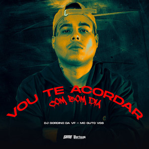 Vou Te Acordar Com Bom Dia (Explicit)