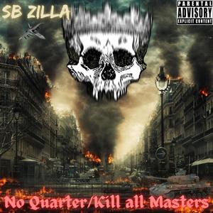 No Quarter/Kill all Masters (Explicit)