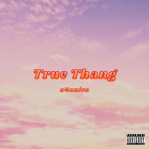 True Thang (Explicit)