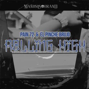 Rolling High (feat. Pain72 & El Pinche Brujo) (Explicit)