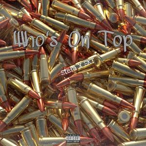 Who's On Top (feat. SKT) [Explicit]