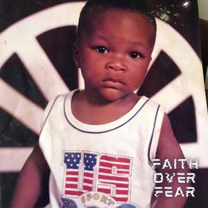 FAITH OVER FEAR (Explicit)