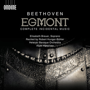 BEETHOVEN, L. van: Egmont (E. Breuer, Hunger-Bühler, Helsinki Baroque Orchestra, Häkkinen)