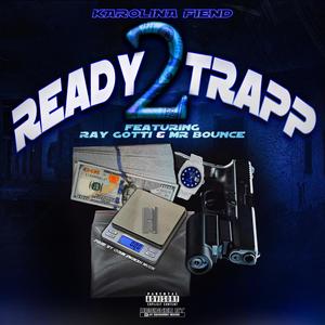 READY 2 TRAPP (feat. Ray Gotti & MR BOUNCE) [Explicit]