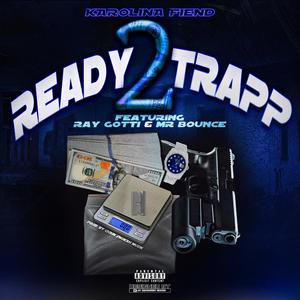READY 2 TRAPP (feat. Ray Gotti & MR BOUNCE) (Explicit)