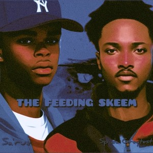 The Feeding Skeem (Explicit)