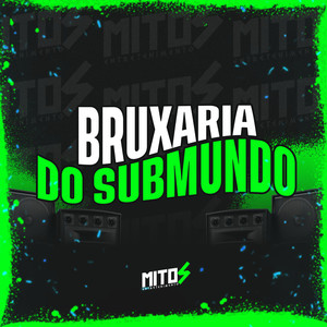BRUXARIA DO SUBMUNDO (Explicit)