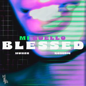 MI CUELLO BLESSED (feat. Kongbig)