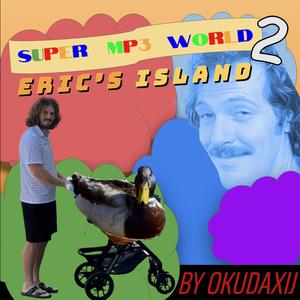 Super mp3 World 2: Eric's Island (Explicit)