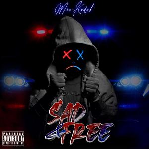 Sad & Free (Explicit)