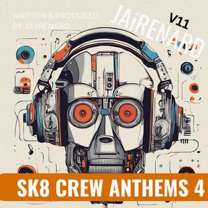 SK8 CREW ANTHEMS 4