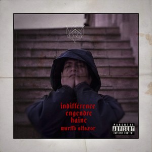 Indifférence Engendre Haine (Explicit)