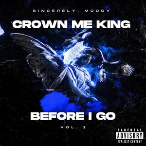 Crown Me King "Before I Go" (Explicit)