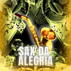 SAX DA ALEGRIA (Explicit)