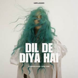 Dil De Diya Hai (Unplugged)