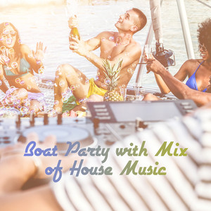 Boat Party with Mix of House Music