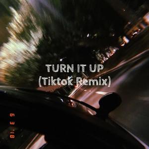 Turn It Up (TikTok Remix)