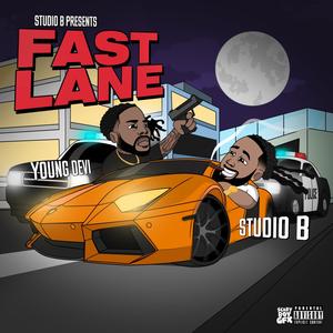 Fast Lane (feat. Young Devi & Studio B) [Explicit]