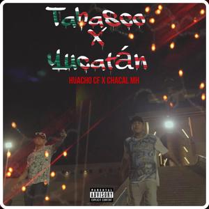 TabascoXYucatán (feat. Chacal MH) (Explicit)