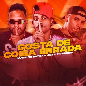 Gosta de Coisa Errada (feat. MC Madan) [Explicit]