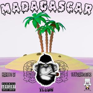 MADAGASCAR (feat. Santo W & 139Vásquez) [Explicit]