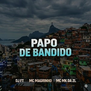 PAPO DE BANDIDO (Explicit)