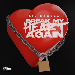 Break My Heart Again (Explicit)