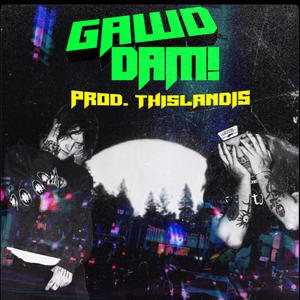 GAWD DAM! (feat. $adboi Crxw) (Explicit)