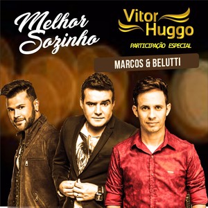 Melhor Sozinho (Ao Vivo) [feat. Marcos e Belutti]