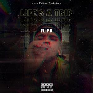 Life's A Trip (feat. Flipd) [Explicit]