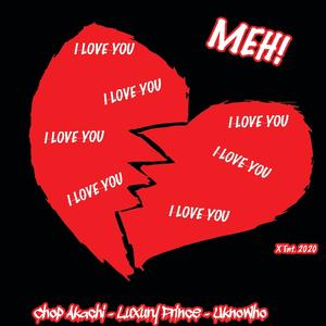 Meh (feat. Chop Akachi & UknoWho) [Explicit]