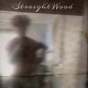 Straight Wood (Explicit)