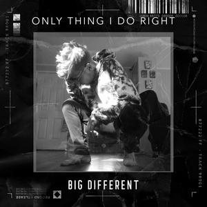 Only Thing I Do Right (Explicit)