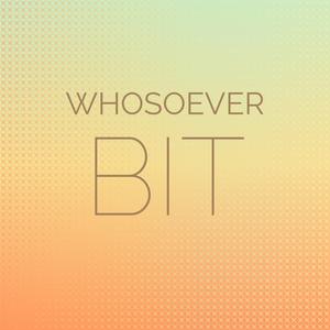 Whosoever Bit