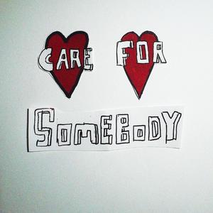 Care For Somebody