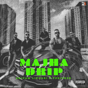 Majha Drip (Explicit)