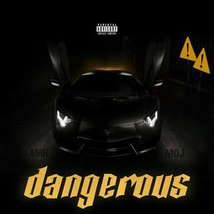 Dangerous (feat. Moj) (Explicit)