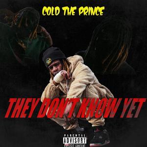 They Don't Know Yet (Explicit)