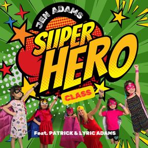 Superhero Class (feat. Patrick Adams & Lyric Adams)