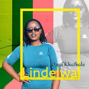 Angi'khathale(feat. Lindelwa & CeeMoss)